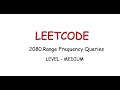 Range Frequency Queries 2080 Java Solution with explanation Leetcode Weekly Contest 268 Medium