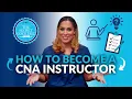 How to Become a CNA Instructor in 2023