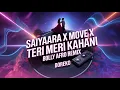 Download Lagu Saiyaara X Move X Teri Meri Kahaani | Adam Port X DOREKO | BollyAFRO Mashup