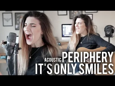 Download MP3 Periphery - It's Only Smiles Acoustic Cover | Christina Rotondo