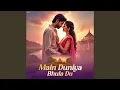 Download Lagu Main Duniya Bhula Du