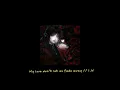 Download Lagu My love don’t let us fade away // 1.1x