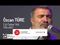 ÖZCAN TÜRE - ESTİ SEHER YELİ - 2021