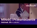 Download Lagu Miłość i Przeznaczenie | Odcinek 29 | Cały Odcinek