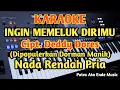 INGIN MEMELUK DIRIMU(Karaoke) Nada Rendah Pria_Deddy Dores
