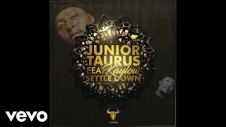 Junior Taurus - Settle Down ft. Kaylow