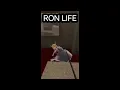 nobody: Ron life: