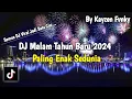 DJ MALAM TAHUN BARU 2024 PALING ENAK SEDUNIA