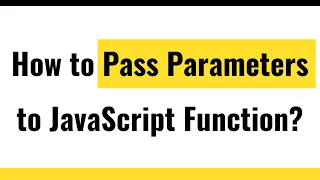 JavaScript Functions How to Pass Parameters to Javascript Function Function Arguments