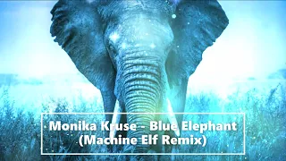 Monika Kruse Blue Elephant Machine Elf Remix 