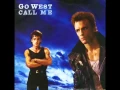 Lagu Go West - Call me (13\