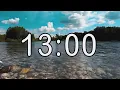 13 minute timer with Calm and Soft Music and background of river and nature