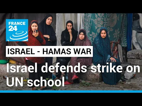 Download MP3 Israel insists UN school hit by strike a 'Hamas compound' • FRANCE 24 English