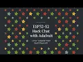 ESP32-S2 Hack Chat with Adafruit