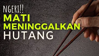 Download Ngeri! Hukuman Orang Yang Mati Meninggalkan Hutang MP3