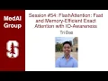 MedAI FlashAttention Fast and Memory-Efficient Exact Attention with IO-Awareness Tri Dao