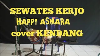 Download SEWATES KERJO HAPPY ASMARA | cover Kendang Bima MP3