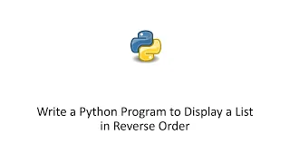 Write a Python Program to Display a List in Reverse Order