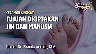 tujuan diciptakan jin dan manusia ustadz dr firanda andirja m a 