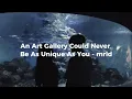 Download Lagu An Art Gallery Could Never Be As Unique As You  - mrld  [official audio]