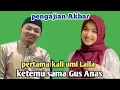 Lagu Ning umi Laila terbaru - pertama kali umi Laila ketemu sama Gus anas 