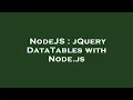 NodeJS jQuery DataTables with Node js