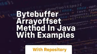 ByteBuffer arrayOffset method in Java with Examples