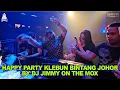 Download Lagu HAPPY PARTY KLEBUN BINTANG JOHOR BY DJ JIMMY ON THE MOX