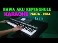 Download Lagu BAWA AKU KEPENGHULU - Lesti | KARAOKE Nada Pria, HD