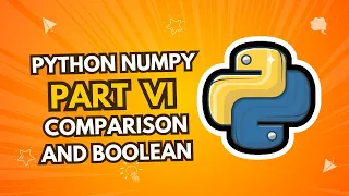 Python Numpy Part 6 Comparison Boolean and Mask