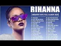Download Lagu Rihanna Songs Playlist 2025 (Lyrics) - The Best Of Rihanna - Rihanna Greatest Hits Full Album 2025 
