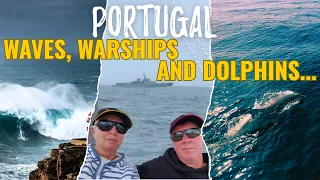 Sailing Portugal’s Coast: Big Waves, Warships & Dolphins | S1 E12