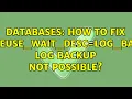 Databases How to Fix log - reuse