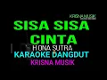 Download Lagu SISA SISA CINTA KARAOKE DANGDUT ORIGINAL HD AUDIO
