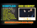 Download Lagu NGEGEM WATU - DIDI KEMPOT - NINGGALI TATU, SEWU KUTO, AMBYAR, BANYU LANGIT, TRESNO SEPISAN