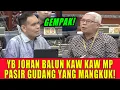 YB JOHAN BALUN KAW KAW MP PASIR GUDANG YANG MANGKUK TERLEBUH AYUN!