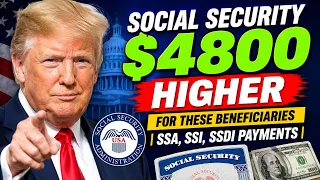 Social Security 4800 HIGHER For These Beneficiaries SSA SSI SSDI Payments