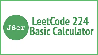 leetCode 224 - Basic Calculator JSer