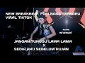 JANGAN TUNGGU LAMA LAMA X SEDIA AKU SEBELUM HUJAN - NEW BREAKBEAT FULLBASS TERBARU VIRAL #2026