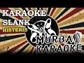 Lagu SLANK - HISTERIS (KARAOKE VERSION)