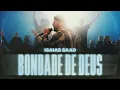 Download Lagu Bondade de Deus - Isaías Saad