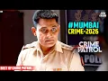 Lagu #mumbai Crime | Crime Patrol | Crime Show | Real Crime 2026 | Full Episode | Nayi Kahaniya 2026