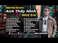 Lagu Anh Thấy Mình Nhớ Em | Những Bản Ballad Tuyển Chọn Kí Ức Ùa Về 8x-9x Mới Nhất 2025