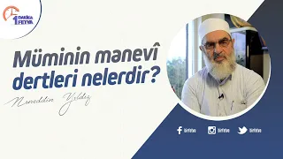 Müminin manevî dertleri nelerdir?