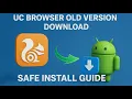 UC Browser Old Version Download for Android - Safe Install Guide