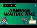 Average Waiting Time - LeetCode 1701