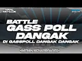 Lagu DJ GASSPOL DANGAK DI GASPOL DANGAK DANGAK KICAU MANIA COCOK BUAT BATTLE BY DIMAS REVOLUTION