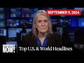 Lagu Top U.S. \u0026 World Headlines — September 9, 2024