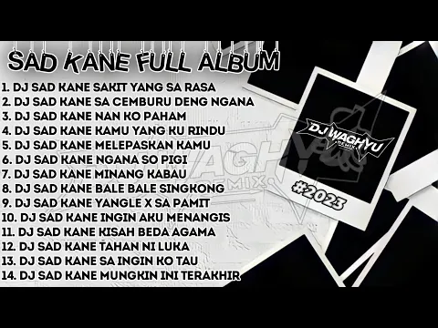 Download MP3 FULL ALBUM - DJ SAD KANE WAGHYU | DJ Waghyu remix