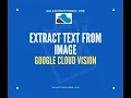 Extract Text From Image using Google Cloud Vision API